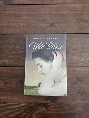 Wild Rose by Sharon‎ Butala Paperback - Signed By Author